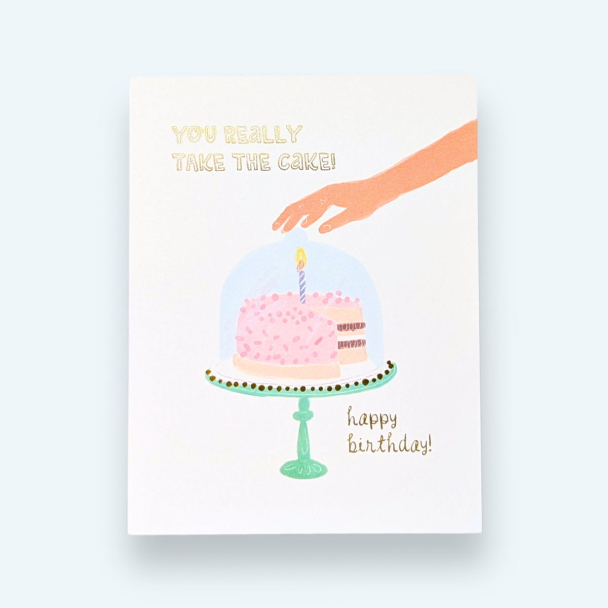 Greeting Card - You Really Take the Cake